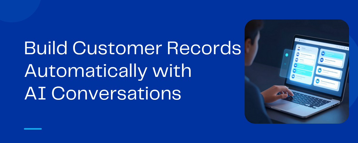 Build Customer Records Automatically
